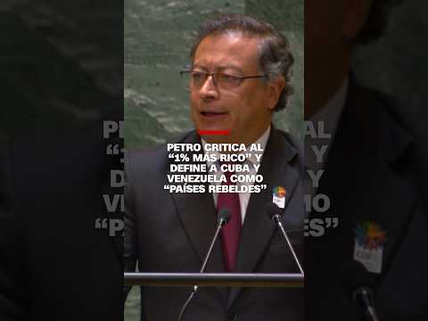 Petro critica al “1% más rico” y define a Cuba y Venezuela como “países rebeldes” Petro critica al “1% más rico” y define a Cuba y Venezuela como “países rebeldes”