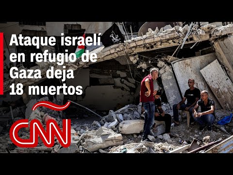 Resumen en video de la guerra Israel – Hamas: Ataque israelí en refugio de Gaza deja 18 muertos Resumen en video de la guerra Israel – Hamas: Ataque israelí en refugio de Gaza deja 18 muertos