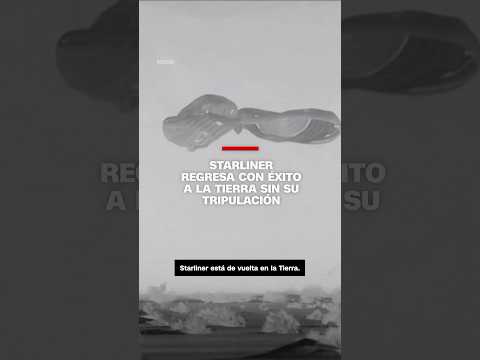 Starliner regresa con éxito a la tierra sin su tripulación
