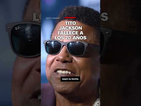 Tito Jackson fallece a los 70 años Tito Jackson fallece a los 70 años