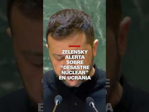 Zelensky alerta sobre “desastre nuclear” en Ucrania Zelensky alerta sobre “desastre nuclear” en Ucrania
