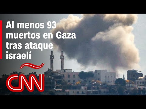 Al menos 93 muertos en Gaza tras ataque israelí: Resumen del conflicto en Medio Oriente Al menos 93 muertos en Gaza tras ataque israelí: Resumen del conflicto en Medio Oriente