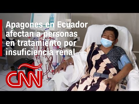 Apagones en Ecuador afectan a personas en tratamiento por insuficiencia renal Apagones en Ecuador afectan a personas en tratamiento por insuficiencia renal