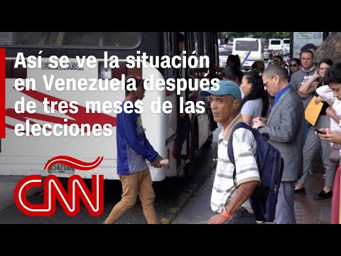 Así se ve la situación en Venezuela después de tres meses de las elecciones presidenciales