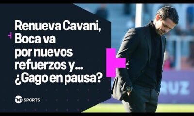 ð¨ CAVANI renueva en BOCA, se buscan nuevos refuerzos y Â¿GAGO en pausa ð§