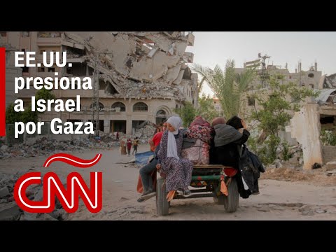 EE.UU. presiona a Israel para poner fin a la guerra en Gaza: resumen del conflicto en Medio Oriente