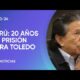 El expresidente peruano Alejandro Toledo fue sentenciado a 20 años de prisión por corrupción