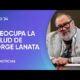 El último parte médico del periodista Jorge Lanata