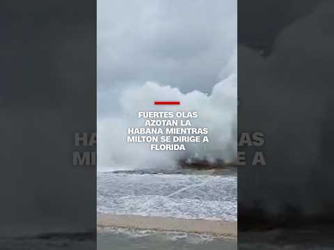 Fuertes olas azotan La Habana mientras el huracán Milton se dirige a Florida Fuertes olas azotan La Habana mientras el huracán Milton se dirige a Florida