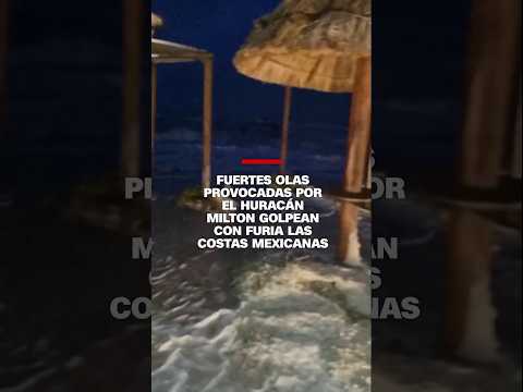 Fuertes olas provocadas por el huracán Milton golpean las costas mexicanas Fuertes olas provocadas por el huracán Milton golpean las costas mexicanas