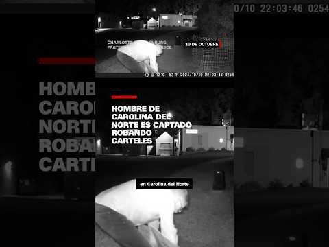 Hombre de Carolina del Norte es captado robando carteles Hombre de Carolina del Norte es captado robando carteles