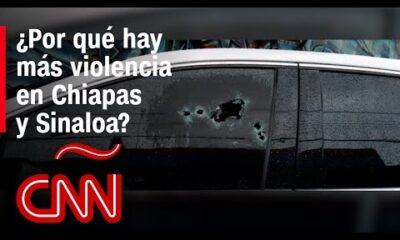 Las razones de la escalada de violencia en Chiapas y Sinaloa