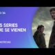 Las series que se vienen