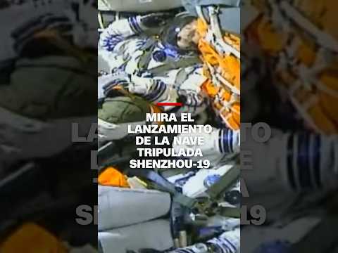 Mira el lanzamiento de la nave tripulada Shenzhou-19