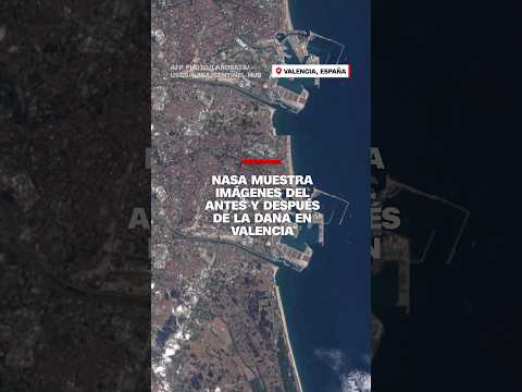 NASA muestra imágenes del antes y después de la DANA en Valencia NASA muestra imágenes del antes y después de la DANA en Valencia