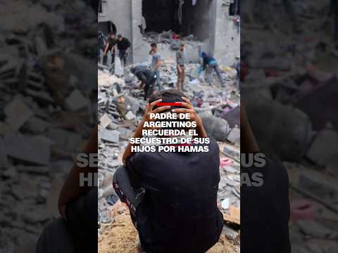 Padre de argentinos recuerda el secuestro de sus hijos por Hamas Padre de argentinos recuerda el secuestro de sus hijos por Hamas