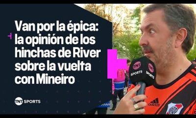 POR LA ÃPICA: la opiniÃ³n de los hinchas de River en la previa al duelo con AtlÃ©tico Mineiro