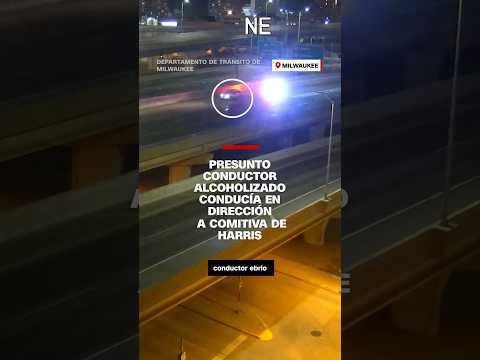 Presunto conductor alcoholizado conducía en dirección a comitiva de Kamala Harris Presunto conductor alcoholizado conducía en dirección a comitiva de Kamala Harris