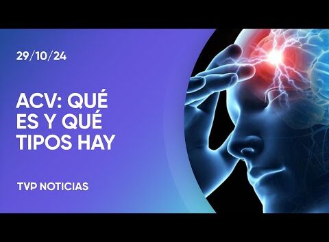 Qué es un ACV: cuántos tipos hay, cuáles son los síntomas y qué hacer si ocurre