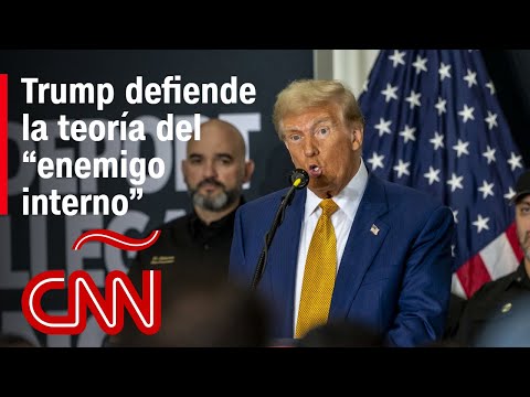 Qué significa para Donald Trump tener un “enemigo interno”? Qué significa para Donald Trump tener un “enemigo interno”?