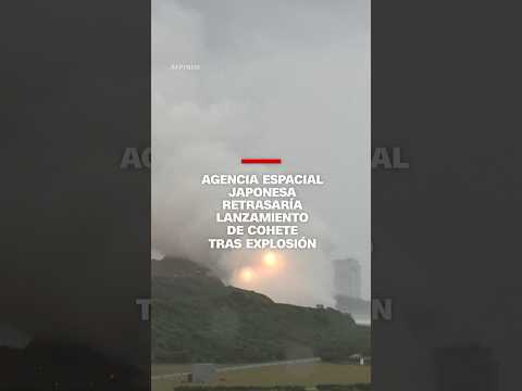 Agencia espacial japonesa retrasaría lanzamiento de cohete tras explosión