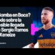 Â¿SERGIO RAMOS A BOCA? ð¤¯ Toda la verdad sobre la posible llegada del espaÃ±ol al equipo de Gago ðµð¡