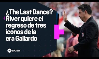 Â¿THE LAST DANCE? ð® RIVER quiere el REGRESO de tres ÃCONOS de la ERA GALLARDO