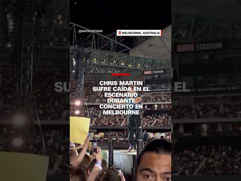 Chris Martin sufre caída en el escenario durante concierto en Melbourne Chris Martin sufre caída en el escenario durante concierto en Melbourne