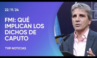 El análisis sobre las declaraciones de Caputo sobre el acuerdo con el FMI y el fin del cepo