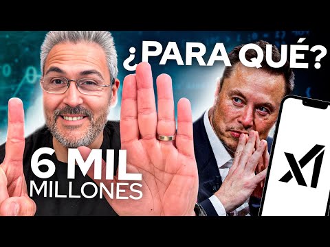 Elon Musk recauda 6 mil millones, para que quiere MAS!!!