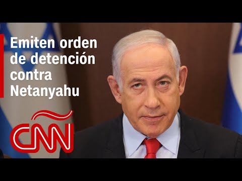 Emiten orden de detención contra Netanyahu, primer ministro de Israel: ¿Qué significa