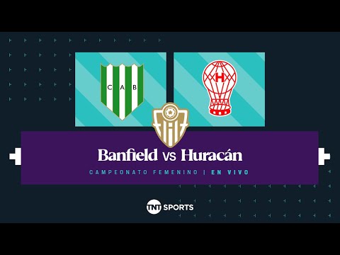 EN VIVO: Banfield vs. HuracÃ¡n – Fecha 15 Torneo Clausura 2024 – FÃºtbol femenino