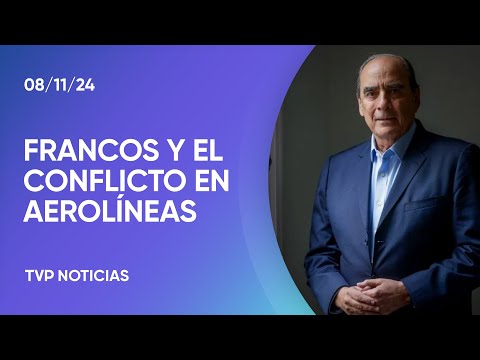 Francos: “Se resuelve el tema o se privatiza Aerolíneas” Francos: “Se resuelve el tema o se privatiza Aerolíneas”