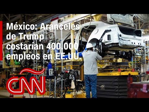 Gobierno de México estima que los aranceles de Trump eliminarían 400.000 empleos en EE.UU. Gobierno de México estima que los aranceles de Trump eliminarían 400.000 empleos en EE.UU.