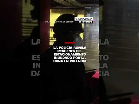 La Policía revela imágenes del estacionamiento inundado por la DANA en Valencia
