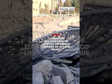 Lamentan destrucción de edificio histórico libanés en ataque israelí Lamentan destrucción de edificio histórico libanés en ataque israelí
