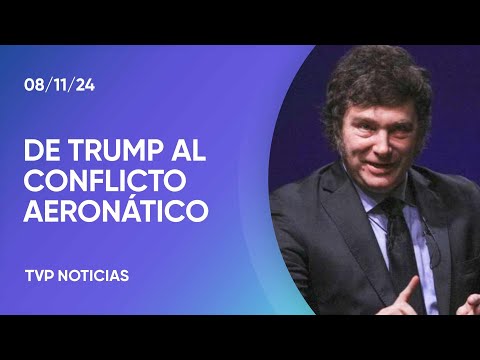 Milei y dos temas clave: el conflicto aeronáutico y el futuro de Argentina tras el triunfo de Trump