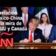 ¿Por qué les inquieta a EE.UU. y Canadá la relación México-China