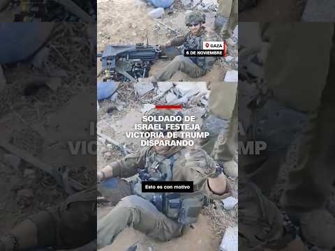 Soldado de Israel festeja victoria de Trump disparando