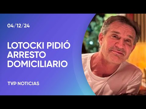Aníbal Lotocki solicitó el arresto domiciliario por problemas de salud de su hija