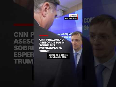 CNN pregunta a asesor de Putin sobre sus esperanzas en Trump