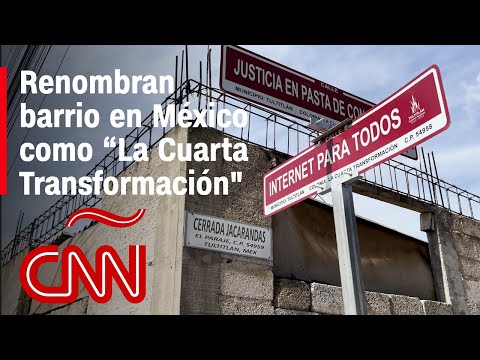 Crean el barrio “La Cuarta Transformación” con nombres que aluden a proyectos del Gobierno de México