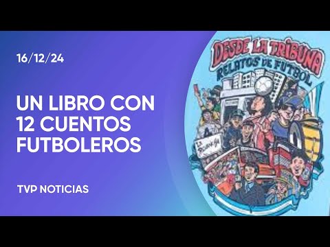 “Desde la tribuna”: doce historias de fútbol “Desde la tribuna”: doce historias de fútbol