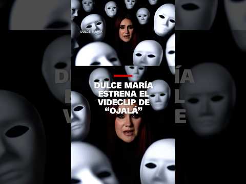 Dulce María estrena el videoclip de “Ojalá” Dulce María estrena el videoclip de “Ojalá”