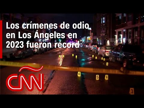 El número de crímenes de odio en Los Ángeles en 2023 fue récord, según cifras oficiales El número de crímenes de odio en Los Ángeles en 2023 fue récord, según cifras oficiales