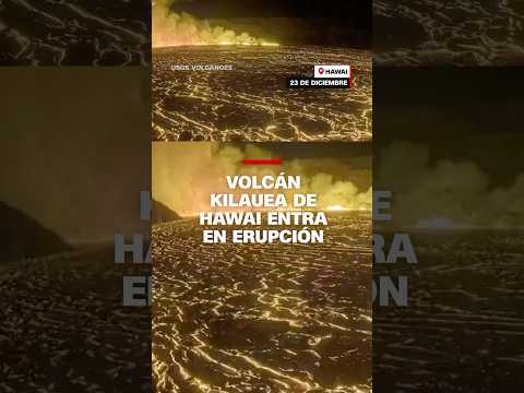 El volcán Kilauea se ilumina con espectaculares fuentes de lava