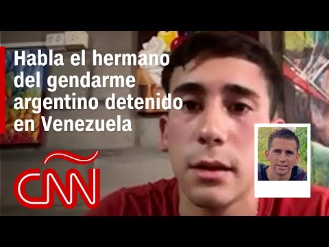 Entrevista al hermano del gendarme argentino detenido por el Gobierno de Venezuela