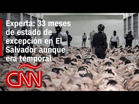 Experta: 33 meses de estado de excepción en El Salvador aunque era temporal Experta: 33 meses de estado de excepción en El Salvador aunque era temporal