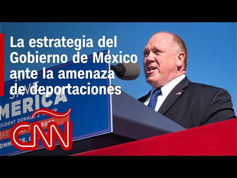 Gobierno de México reacciona a planes de deportación del “zar de la frontera” de EE.UU. Gobierno de México reacciona a planes de deportación del “zar de la frontera” de EE.UU.
