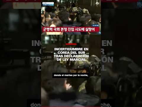 Incertidumbre en Corea del Sur tras declaración de ley marcial